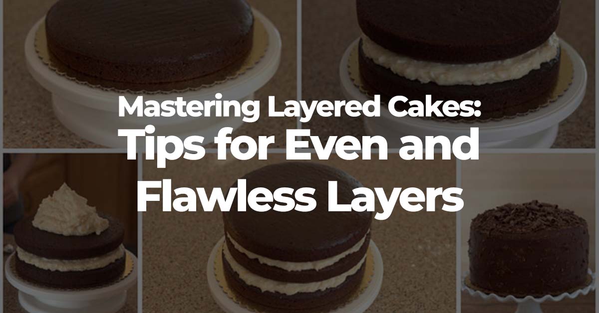 Mastering Layered Cakes: Tips for Even and Flawless Layers