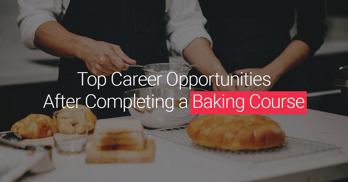 Top Career Opportunities After Completing a Baking Course