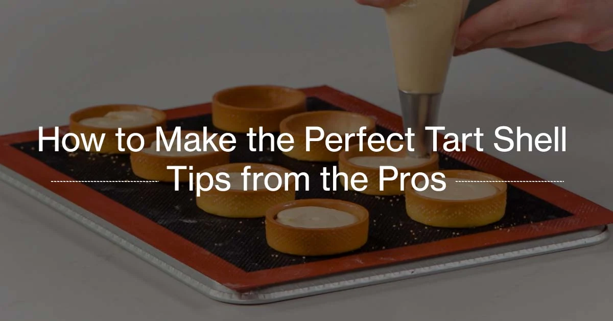 How to Make the Perfect Tart Shell – Tips from the Pros