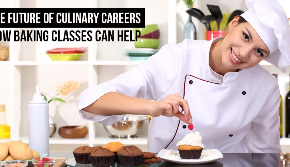 The Future of Culinary Careers: How Baking Classes Can Help