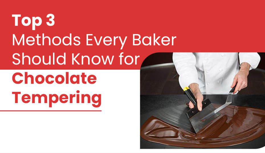 Top 3 Methods Every Baker Should Know for Chocolate Tempering (