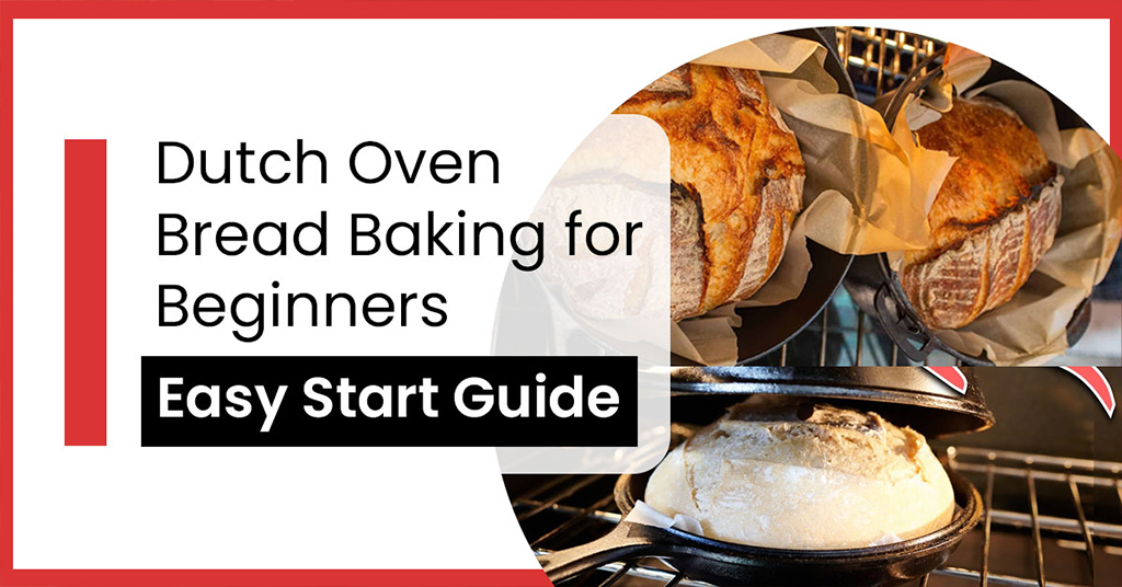 Dutch Oven Bread Baking for Beginners: Easy Start Guide