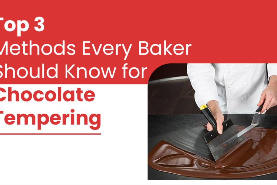 Top 3 Methods Every Baker Should Know for Chocolate Tempering (