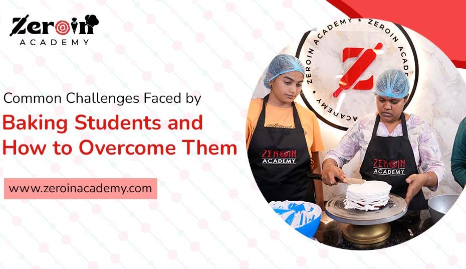 Common Challenges Faced by Baking Students and How to Overcome Them