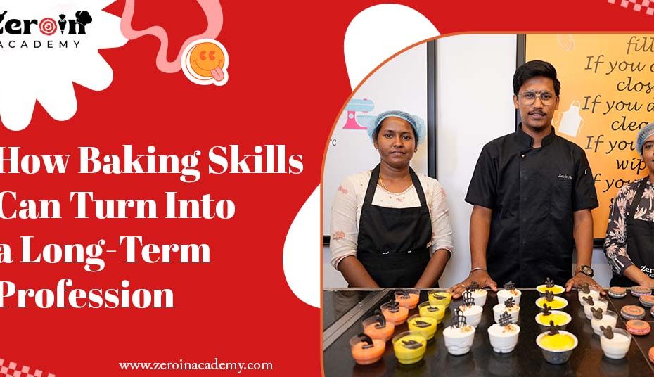 How Baking Skills Can Turn Into a Long Term Profession