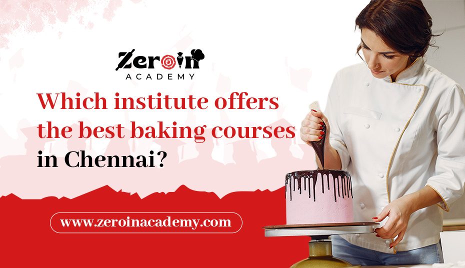 Which institute offers the best baking courses in Chennai