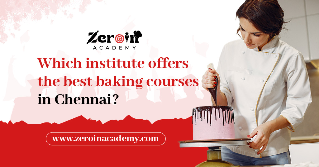 Which institute offers the best baking courses in Chennai