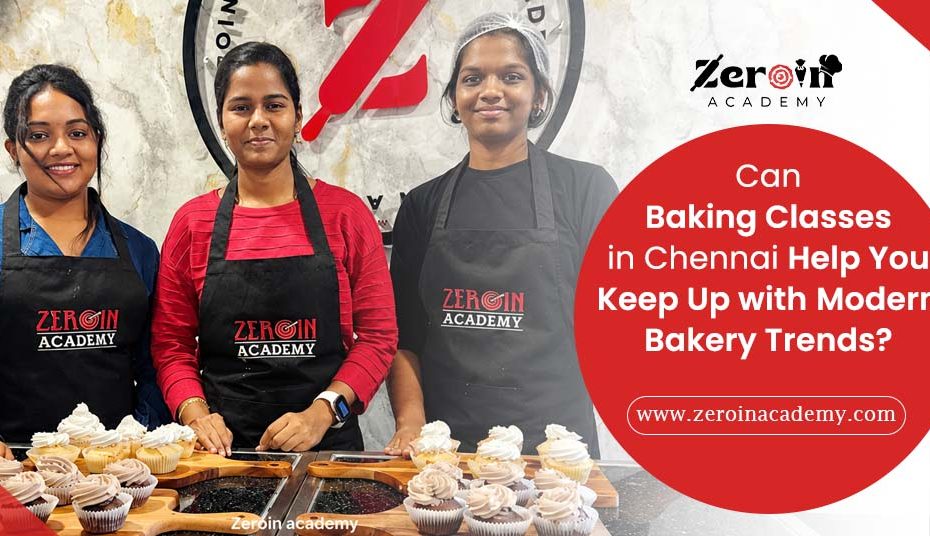 Can Baking Classes in Chennai Help You Keep Up with Modern Bakery Trends