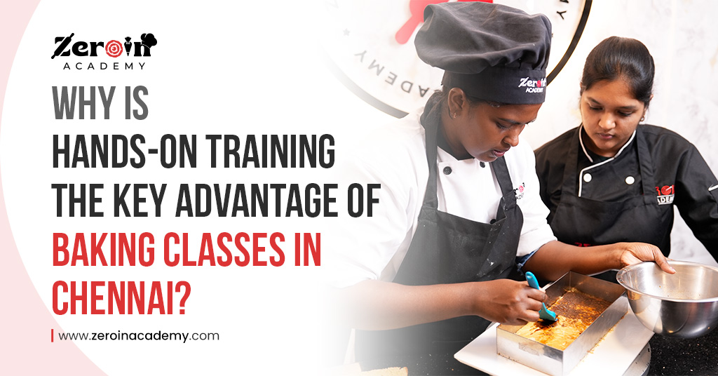 Why Is Hands On Training the Key Advantage of Baking Classes in Chennai