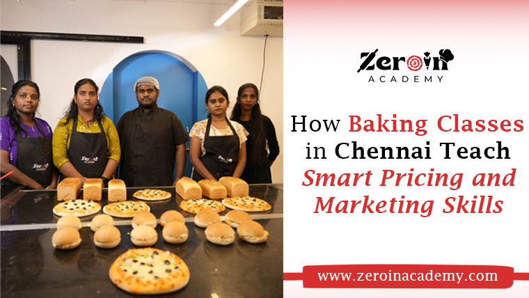 How Baking Classes in Chennai Teach Smart Pricing and Marketing Skills