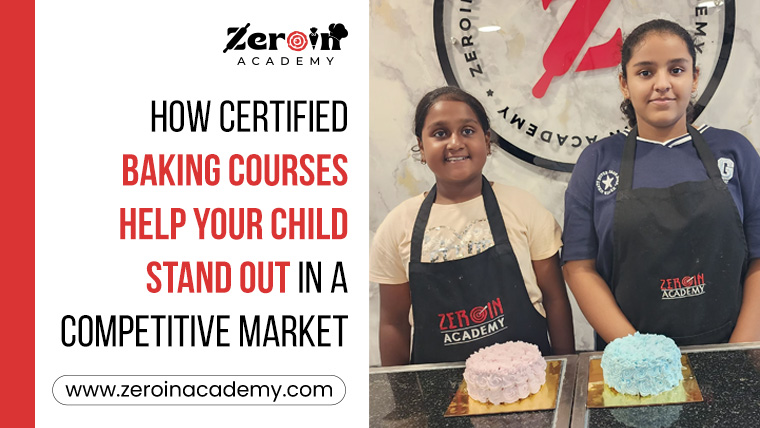 How Certified Baking Courses Help Your Child Stand Out in a Competitive Market