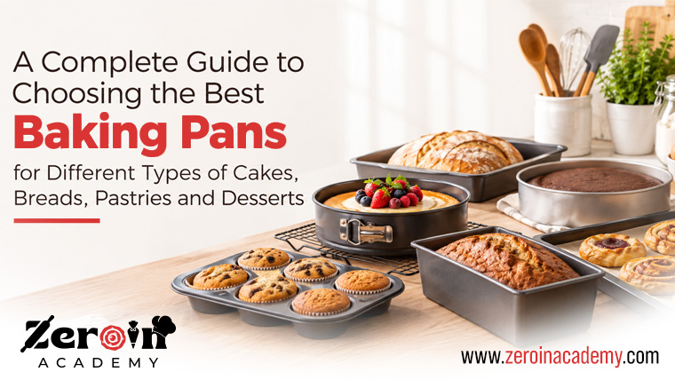 A Complete Guide to Choosing the Best Baking Pans for Different Types of Cakes, Breads, Pastries and Desserts
