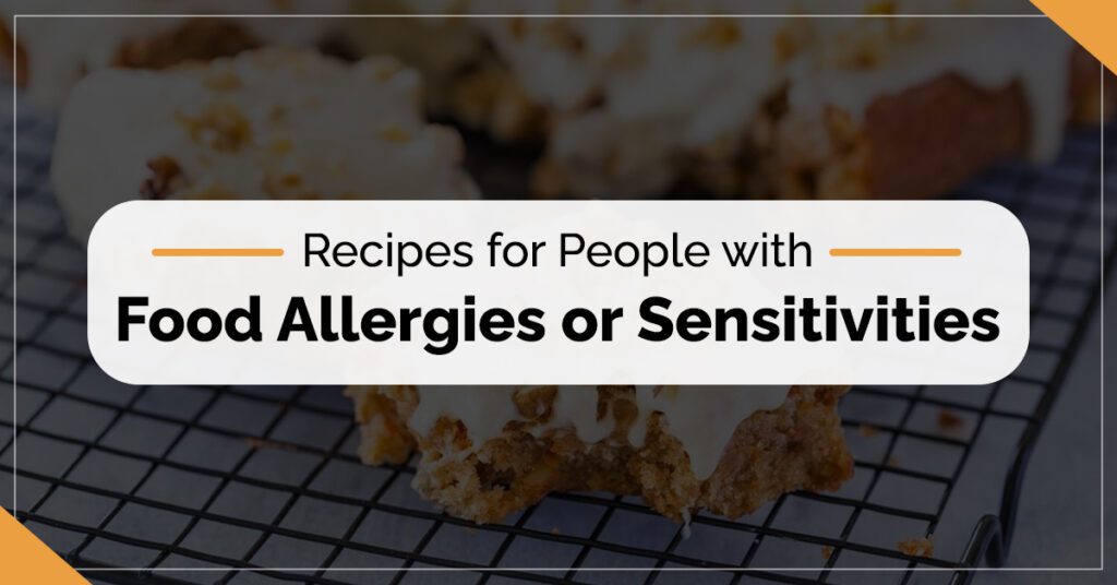 Recipes for People with Food Allergies or Sensitivities