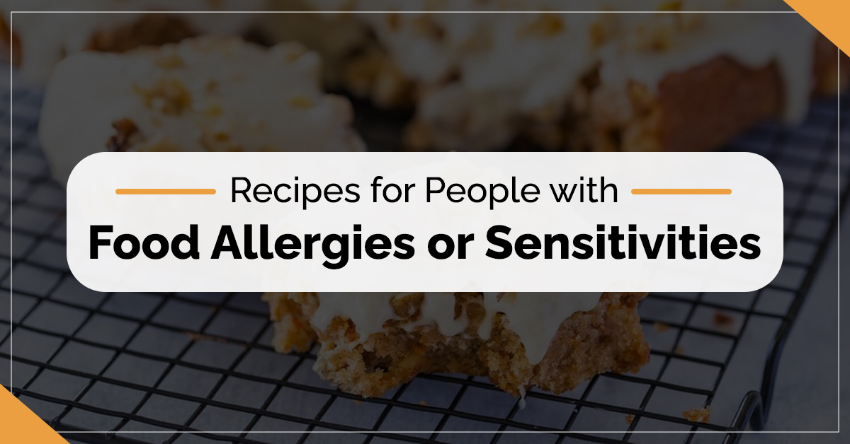 Recipes for People with Food Allergies or Sensitivities