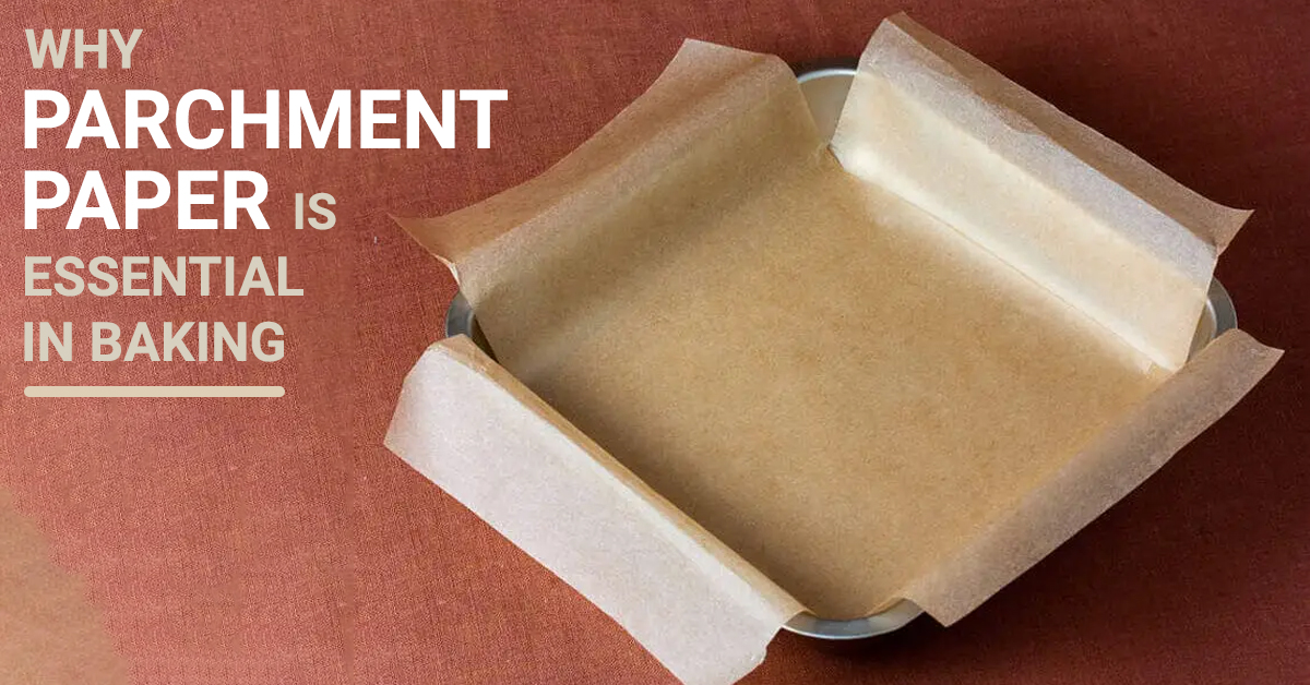 Why Parchment Paper Is Essential In Baking