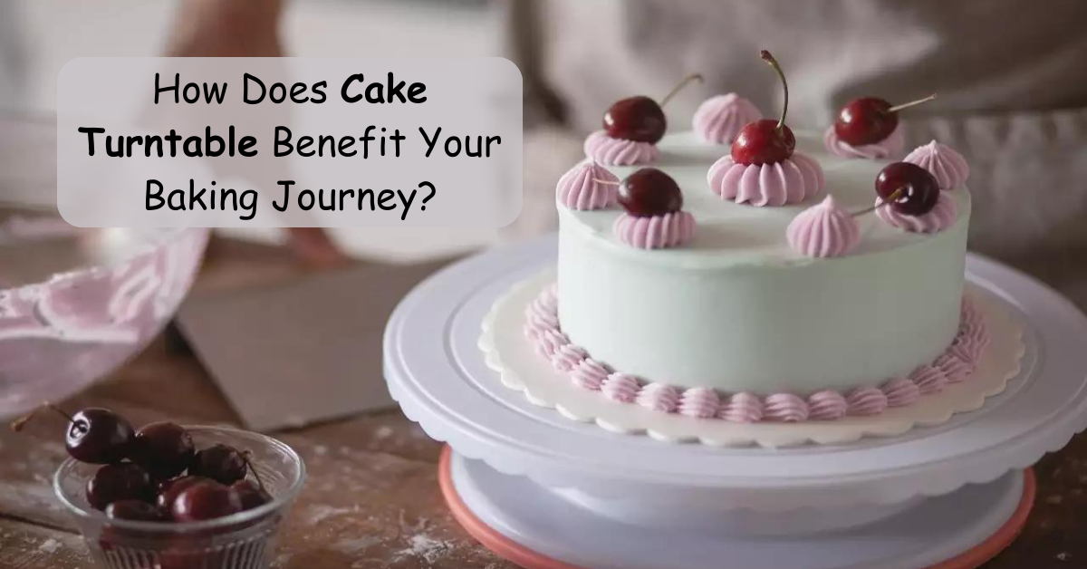 The Advantages of Using a Cake Turntable in Your Baking Journey