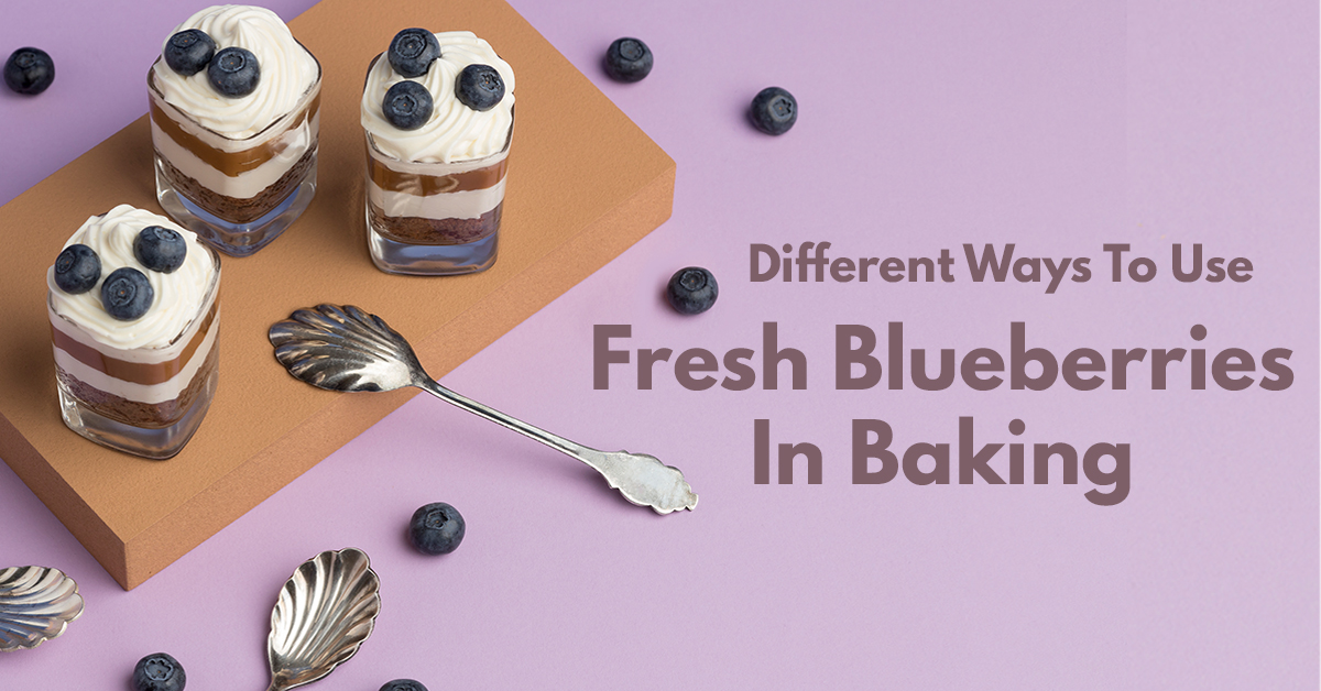 Different Ways To Use Fresh Blueberries In Baking